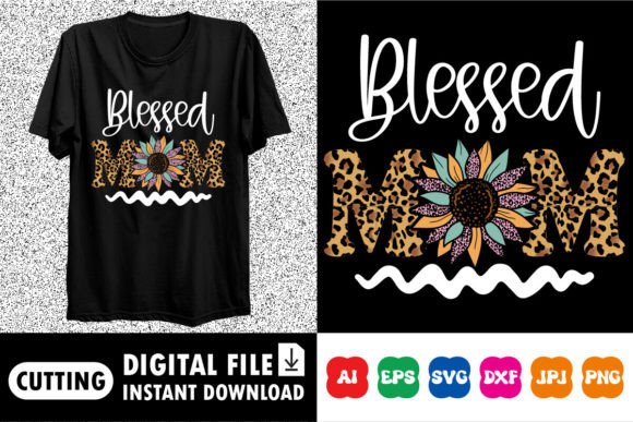 Download Happy Mother's Day Blessed Mom Shirt - Premium Resources